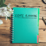 Four Tips to Get Your Estate Plan Started